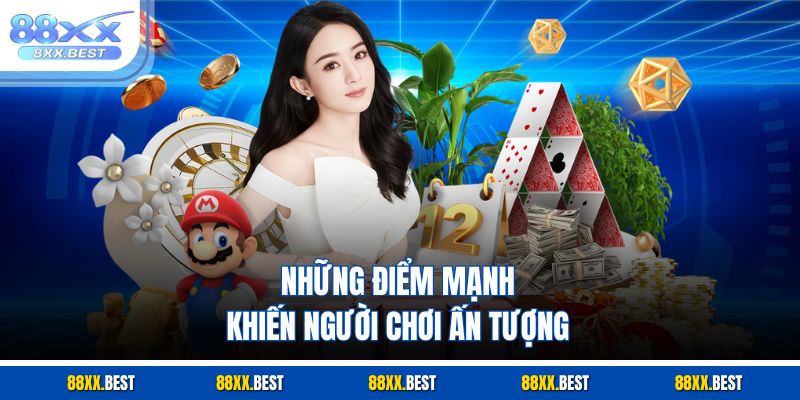 Những điểm mạnh khiến người chơi ấn tượng